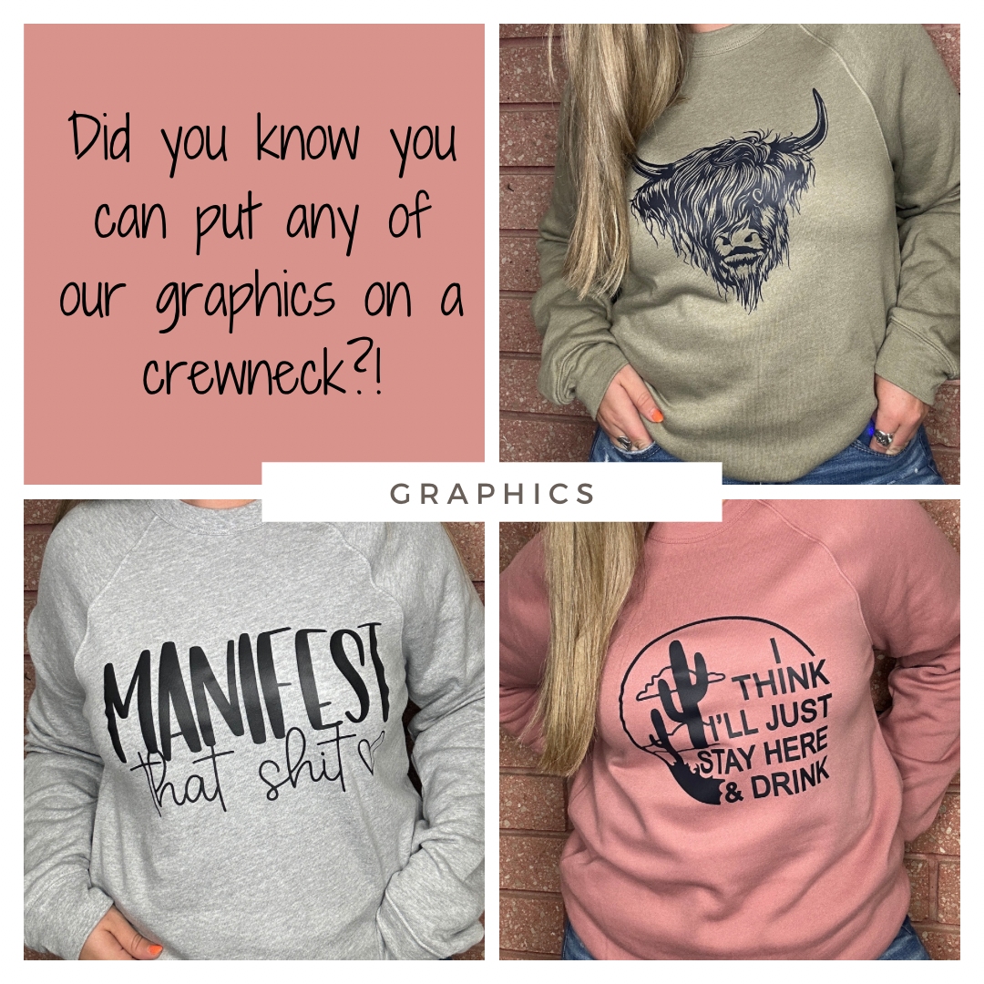 Graphic Crewneck Pick Your Own Graphic